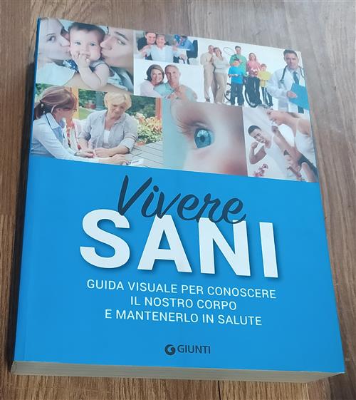 Vivere Sani. Guida Visuale Per Conoscere Il Nostro Corpo E …