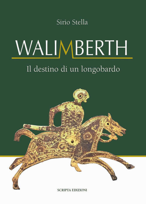 Walimberth. Il Destino Di Un Longobardo