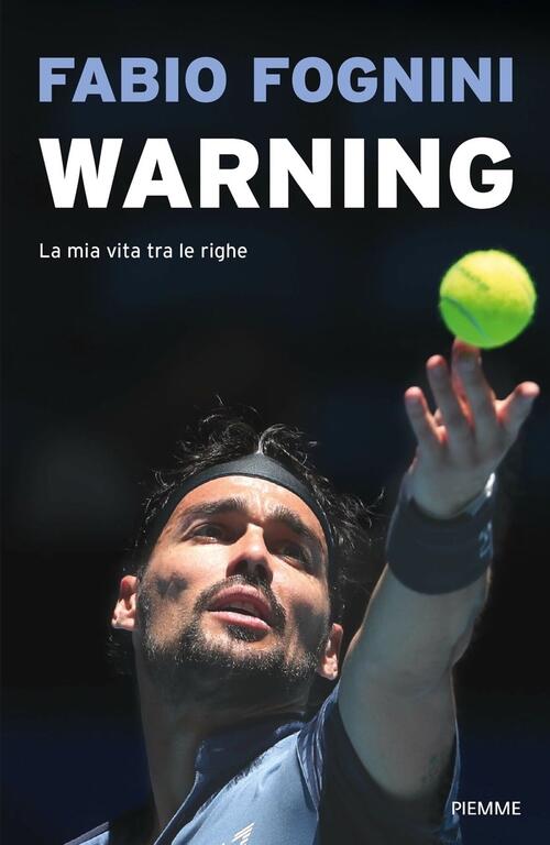 Warning. La Mia Vita Tra Le Righe Fabio Fognini Piemme …