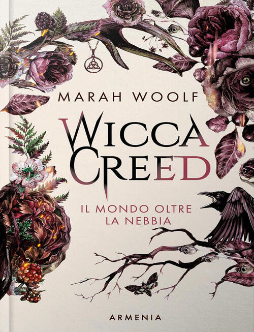 Wicca Creed. Il Mondo Oltre La Nebbia. Vol. 1 Marah …