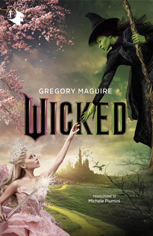 Wicked. Vita E Opere Della Perfida Strega Dell'ovest Gregory Maguire …