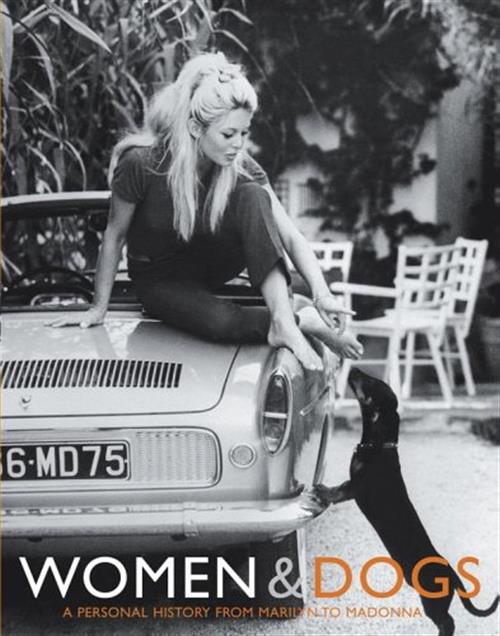 Women & Dogs: A Personal History From Marilyn To Madonna