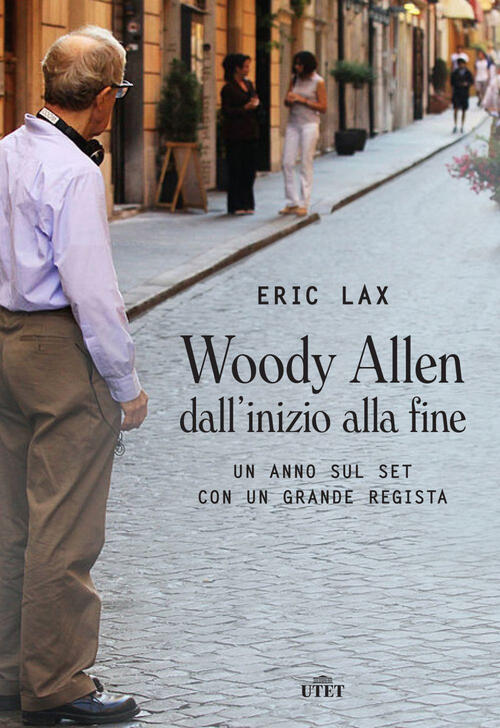 Woody Allen Dall'inizio Alla Fine. Un Anno Sul Set Con …