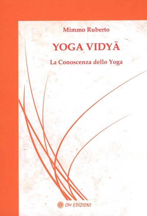 Yoga Vidya. La Conoscenza Dello Yoga