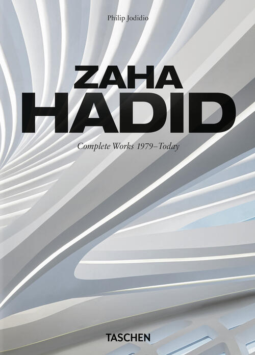 Zaha Hadid. Complete Works 1979-Today. Ediz. Italiana, Spagnola E Portoghese …