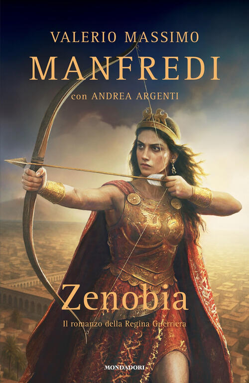Zenobia. Il Romanzo Della Regina Guerriera Valerio Massimo Manfredi Mondadori