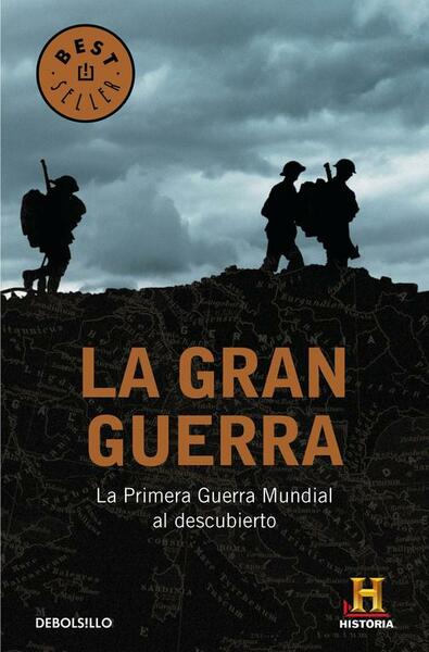 La Gran Guerra. La Primera Guerra Mundial al descubierto.