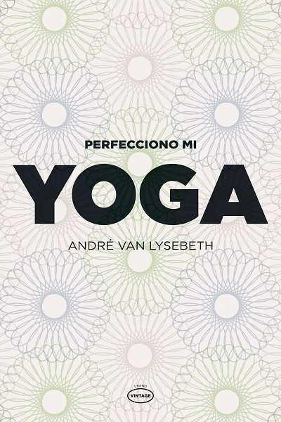 Perfecciono mi yoga.