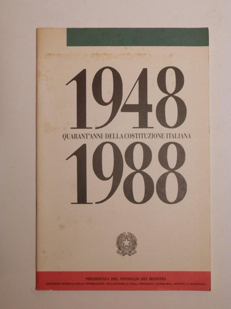 1948 - 1988. Quarant'anni della Costituzione Italiana