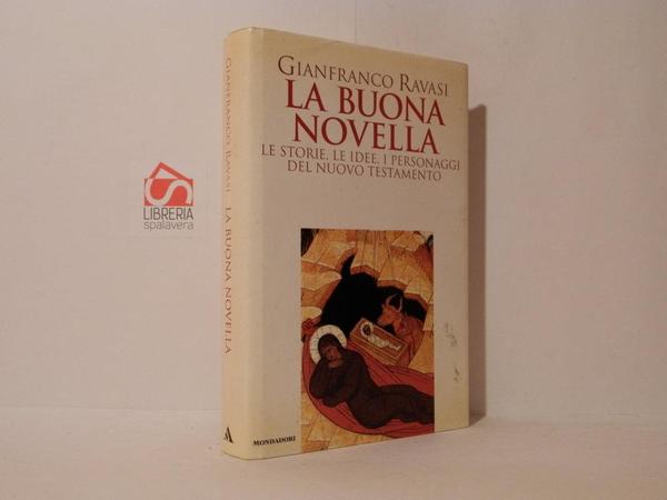 La buona novella. Le storie, le idee, i personaggi del …