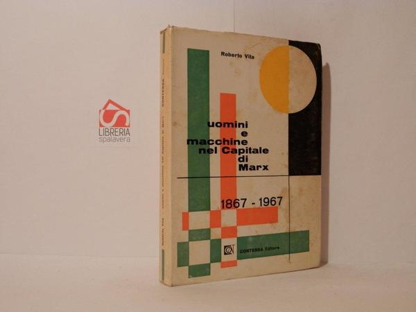 Uomini e macchine nel Capitale di Marx 1867-1967