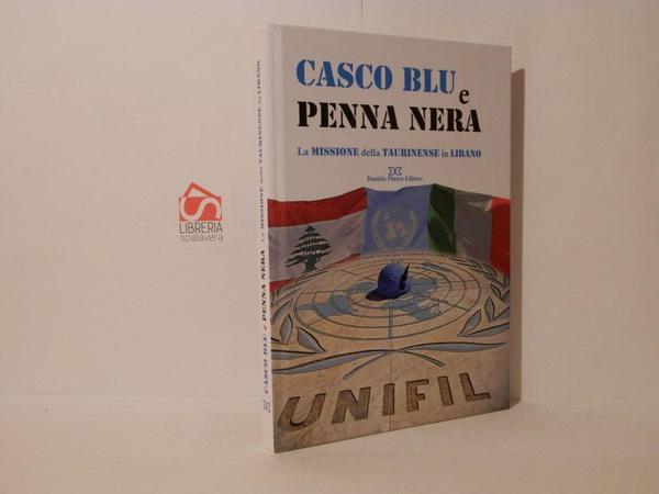 Casco blu e penna nera. La missione della taurinense in …