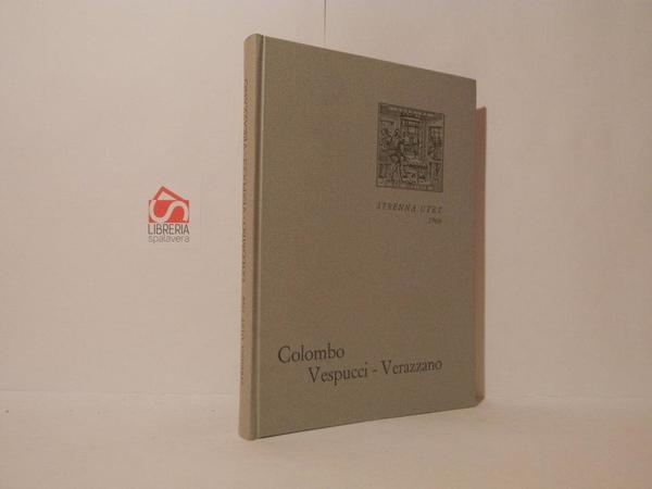 Prime relazioni di navigatori italiani sulla scoperta dell'America. Colombo - …