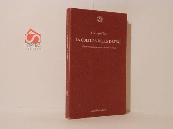 La cultura delle destre : alla ricerca dell'egemonia culturale in …