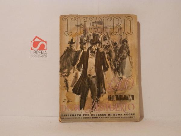 L'ajo nell'imbarazzo. Commedia in tre atti. Teatro. Edizioni il Dramma, …