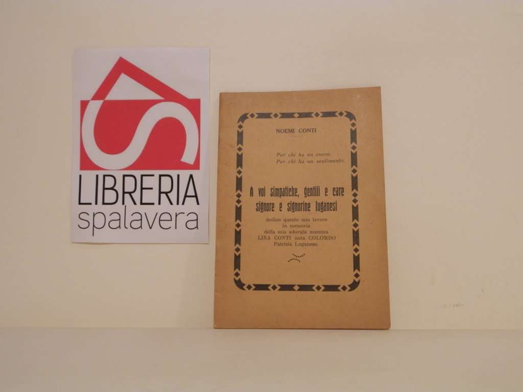 A voi simpatiche, gentili e care signore e signorine luganesi