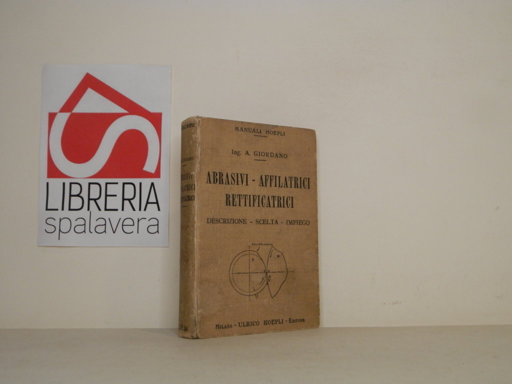 Abrasivi - Affilatrici - Rettificatrici