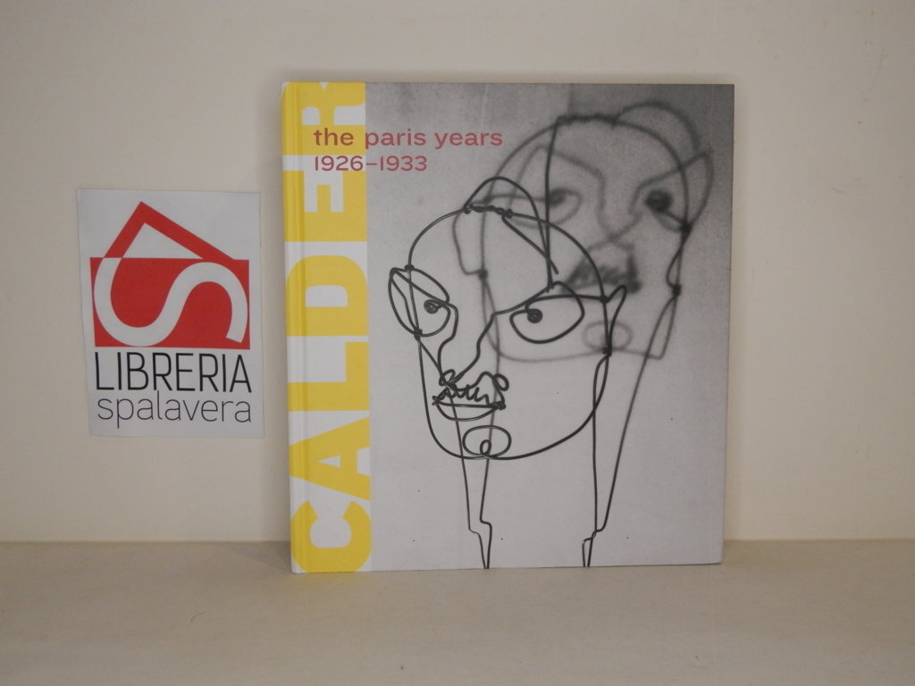 Alexander Calder: The Paris Years, 1926-1933