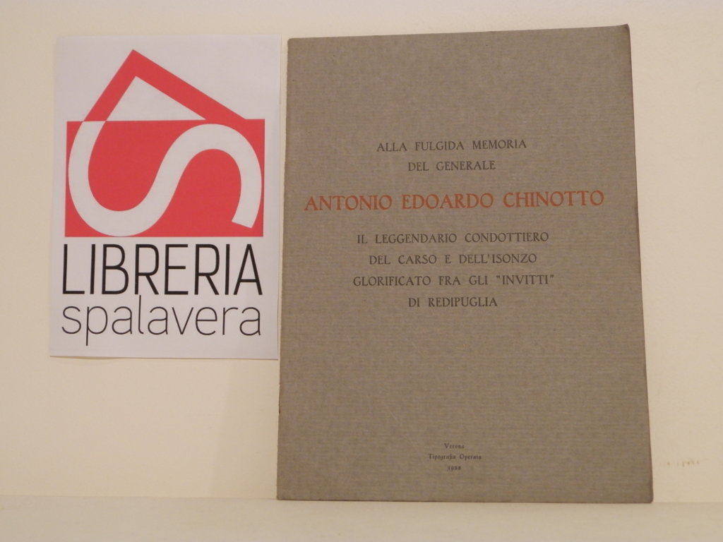 Alla fulgida memoria del Generale Antonio Edoardo Chinotto, il leggendario …