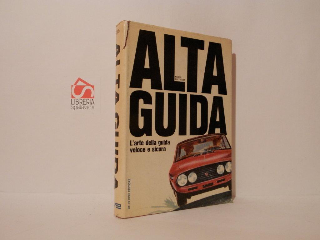 Alta guida. L'arte della guida veloce e sicura