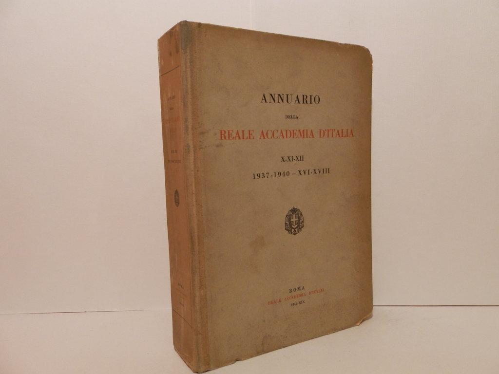 Annuario della Reale Accademia d'Italia : X-XI-XII. 1937-1940, XVI-XVIII