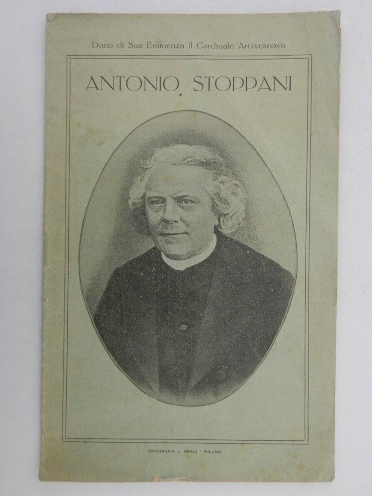 Antonio Stoppani. Dono di Sua Eminenza il Cardinale Arcivescovo