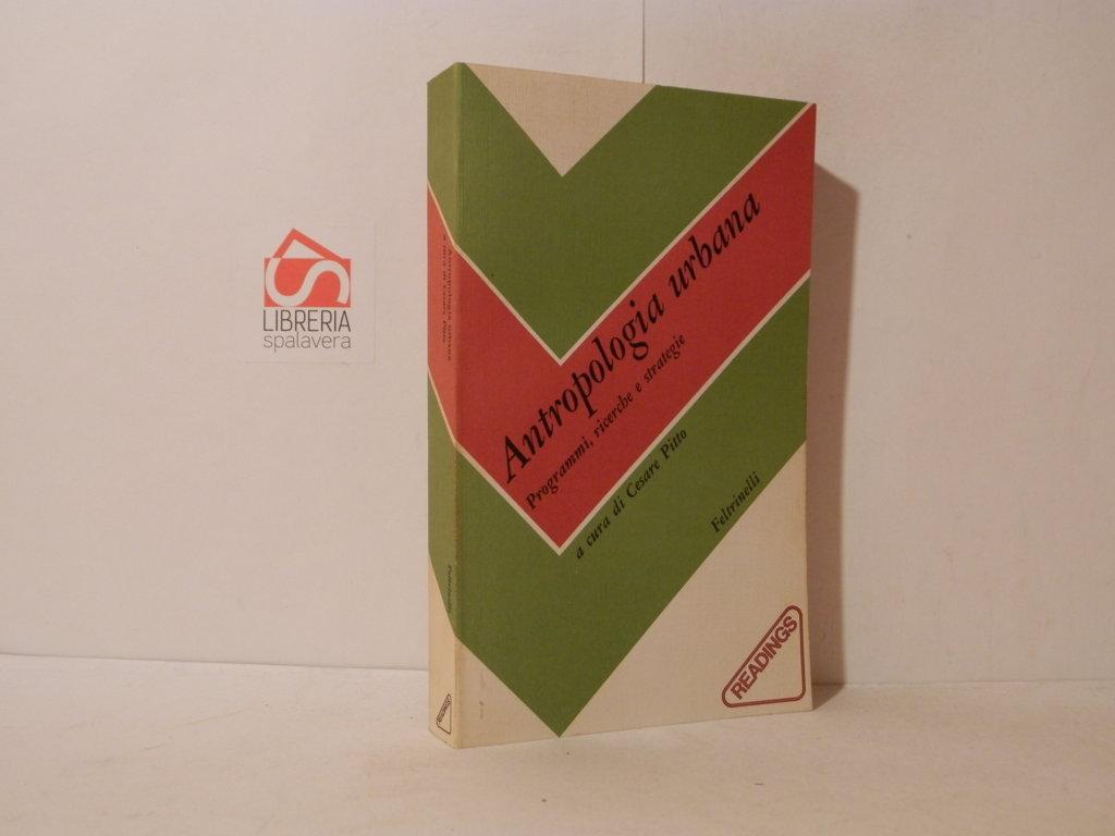 Antropologia urbana. Programmi, ricerche e strategie