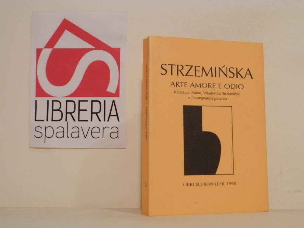 Arte amore e odio : Katarzyna Kobro, Władysław Strzemiński e …