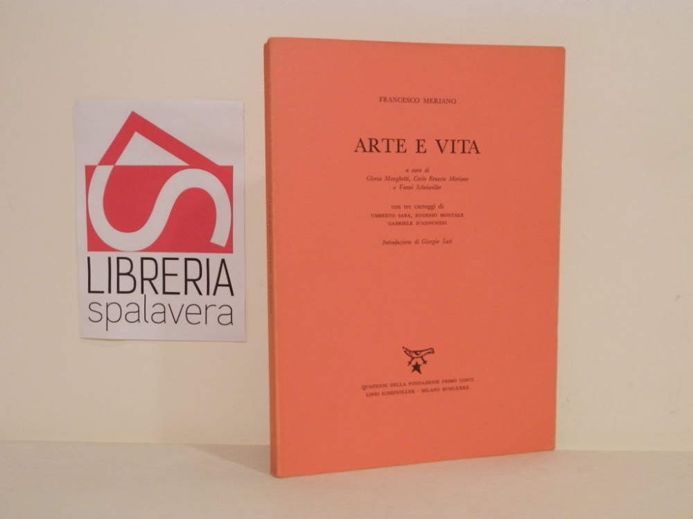 Arte e vita. Con tre carteggi di Umberto Saba Eugenio …