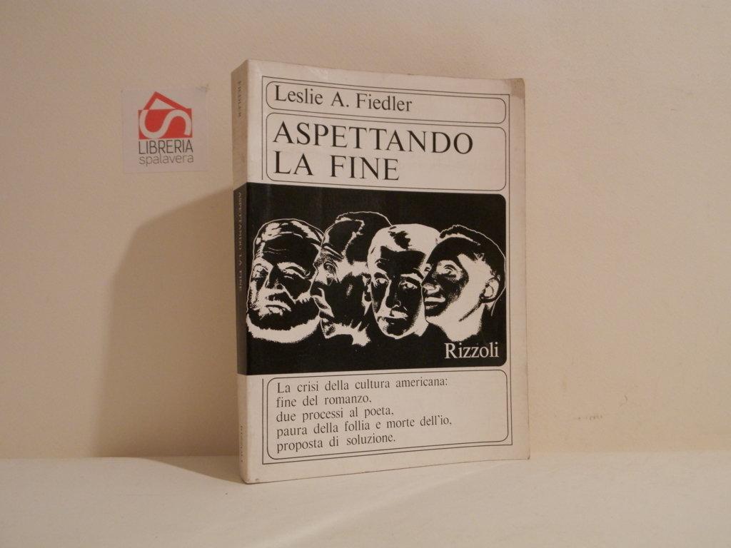 Aspettando la fine : la crisi della cultura, della razza, …