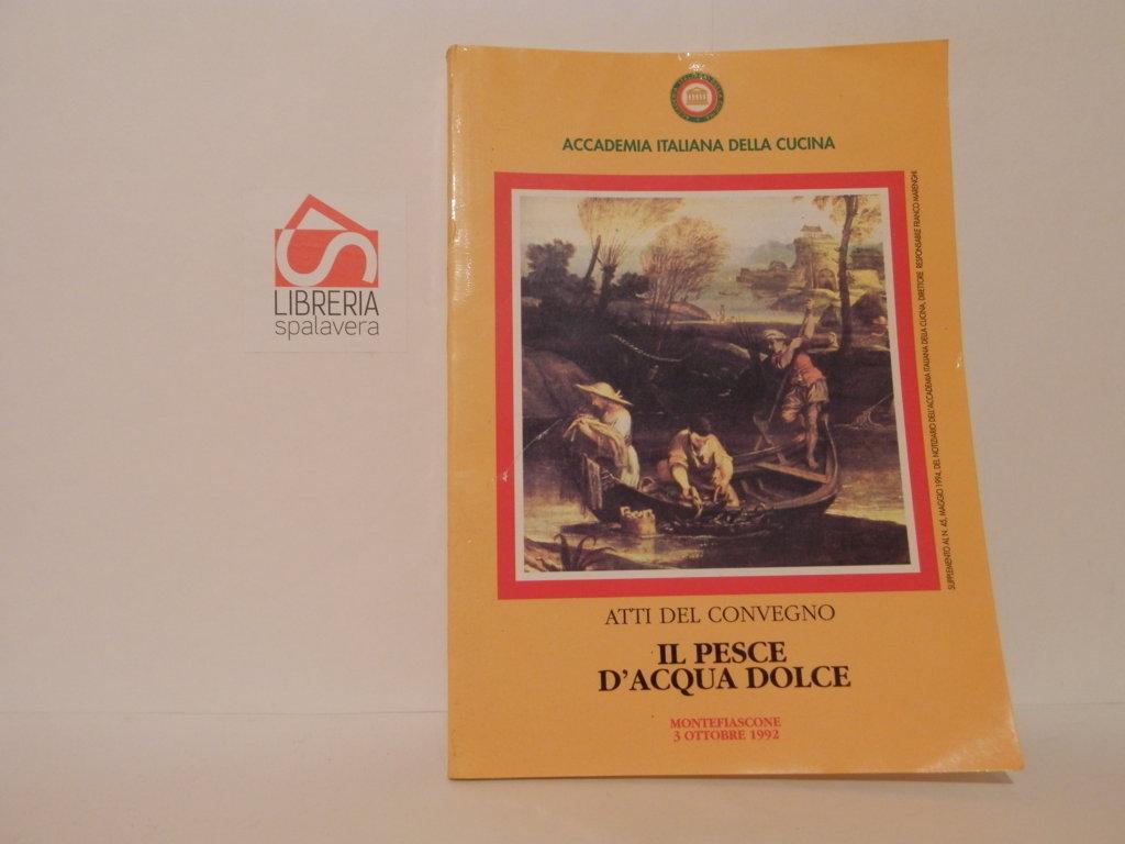 Atti del Convegno. Il pesce d'acqua dolce