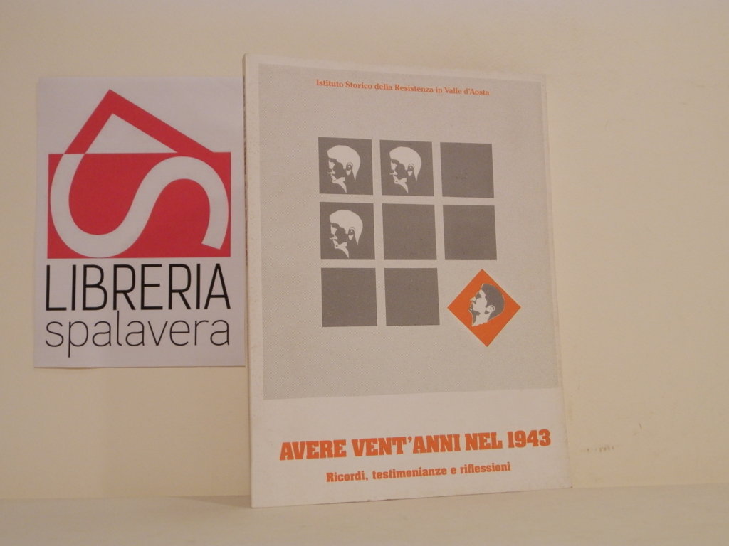 Avere vent'anni nel 1943 : ricordi, testimonianze e riflessioni