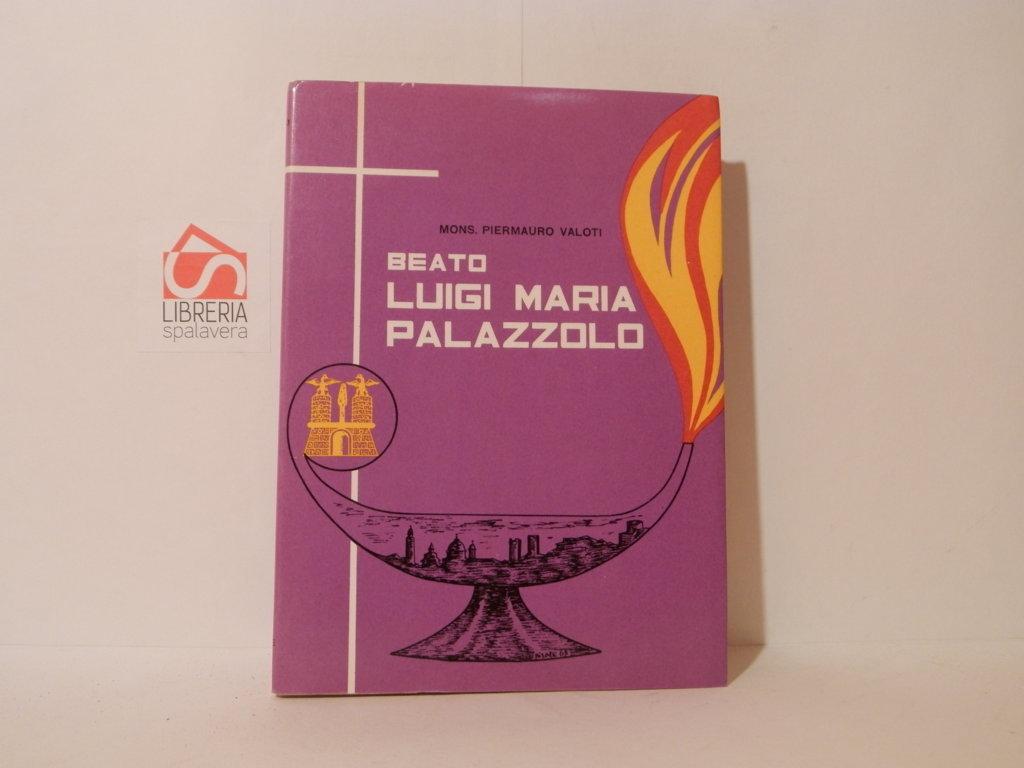 Beato Luigi Maria Palazzolo. Sacerdote secolare, fondatore delle Suore delle …