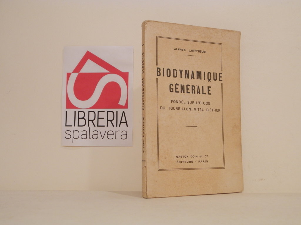 Biodynamique generale : fondee sur l'etude du Tourbillon vital d'Ether