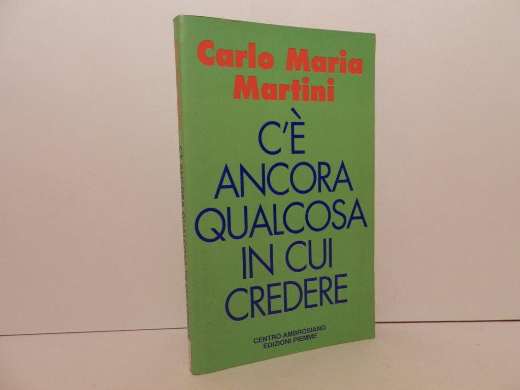 C'è ancora qualcosa in cui credere