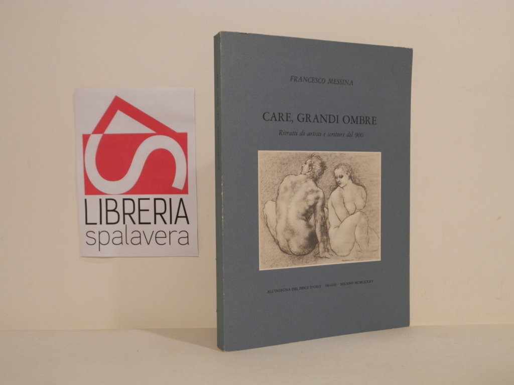 Care, grandi ombre : ritratti di artisti e scrittori del …