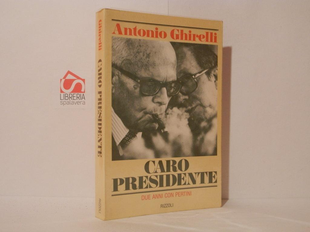 Caro Presidente. Due anni con Pertini