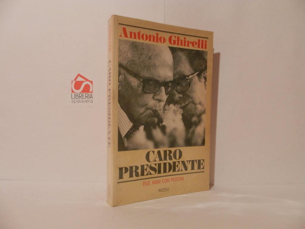 Caro Presidente. Due anni con Pertini