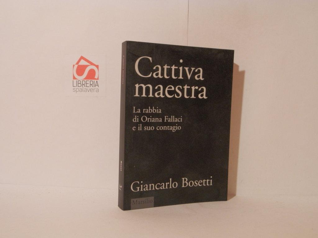 Cattiva maestra. La rabbia di Oriana Fallaci e il suo …