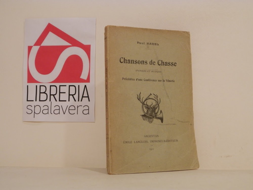 Chansons de Chasse. (paroles et musique). Precedées d'une Conference sur …