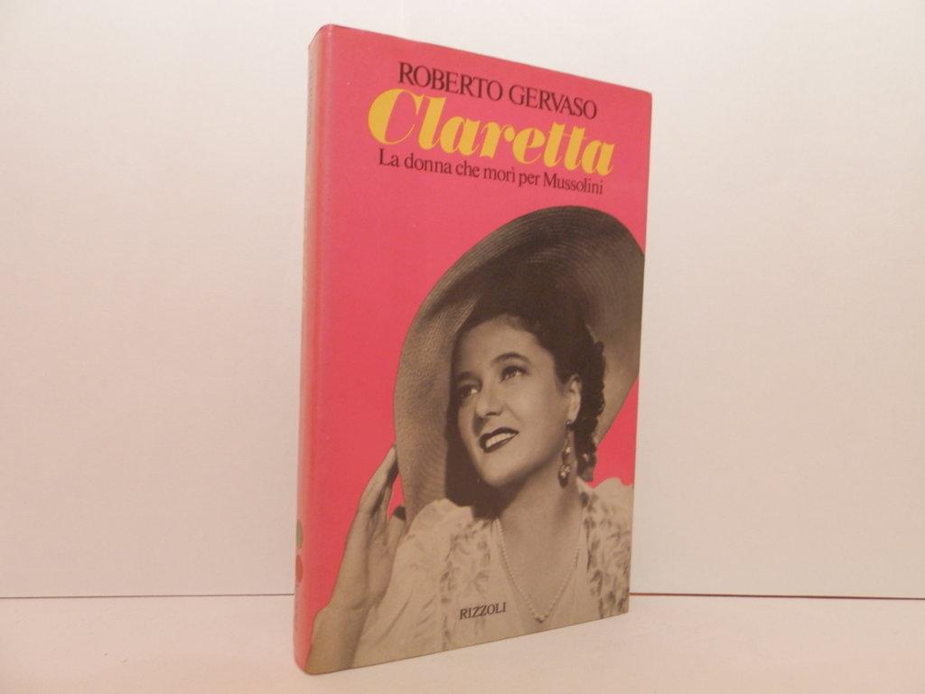 Claretta la donna che morì per Mussolini