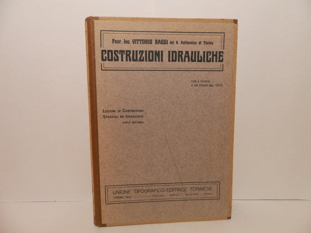 Costruzioni idrauliche. Lezioni di costruzioni stradali ed idrauliche. Parte Seconda