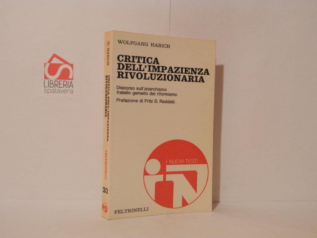 Critica dellimpazienza rivoluzionaria. Discorso sull'anarchismo fratello demello del riformismo