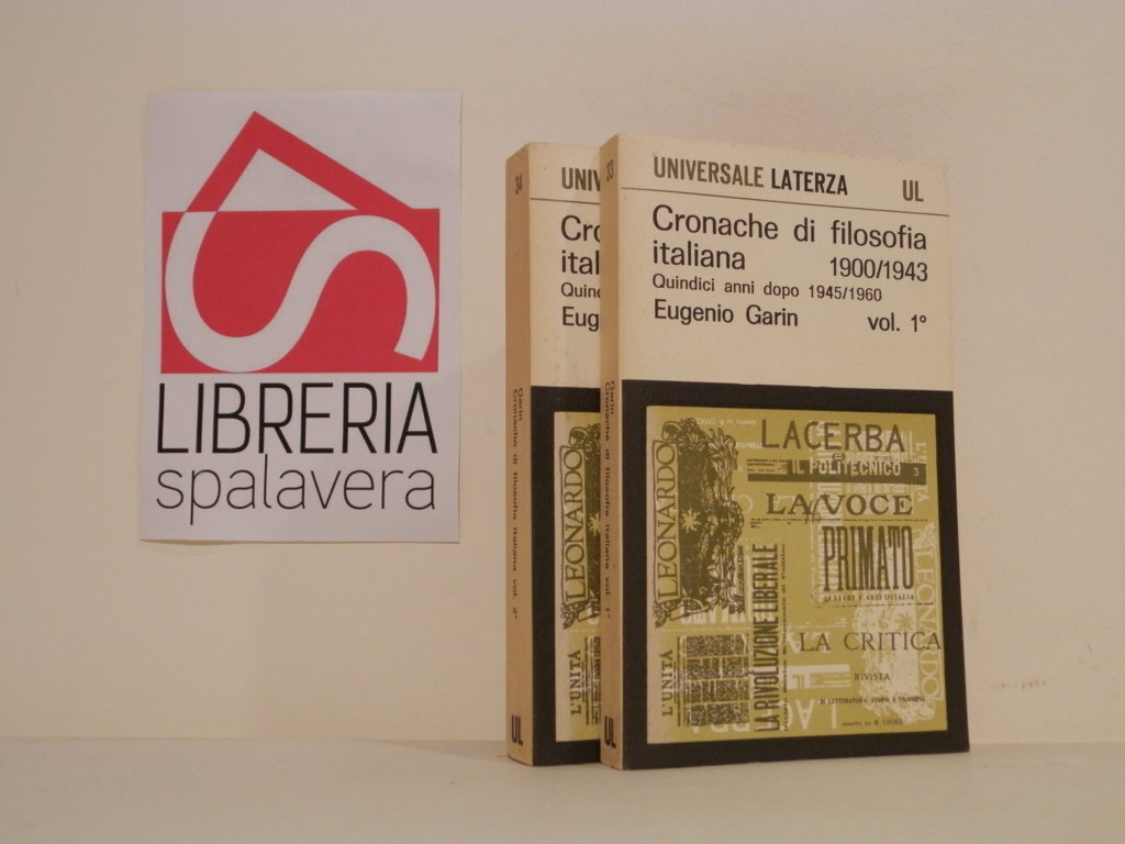 Cronache di filosofia italiana. 1900 - 1943. In appendice Quindici …