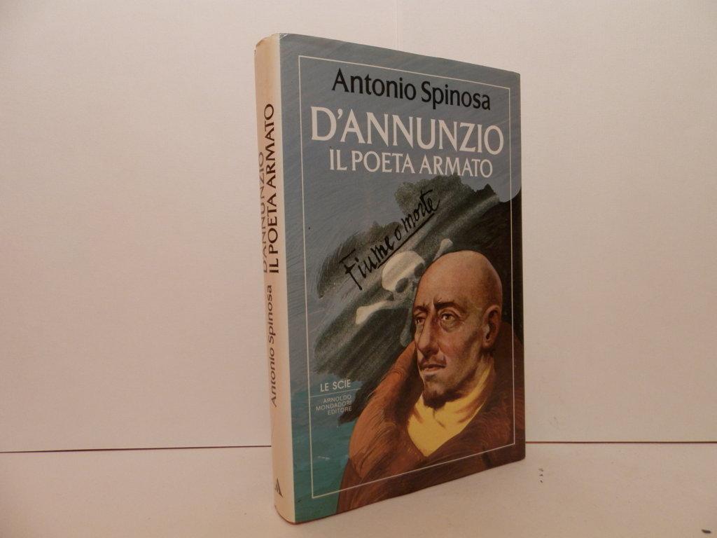 D'Annunzio : il poeta armato