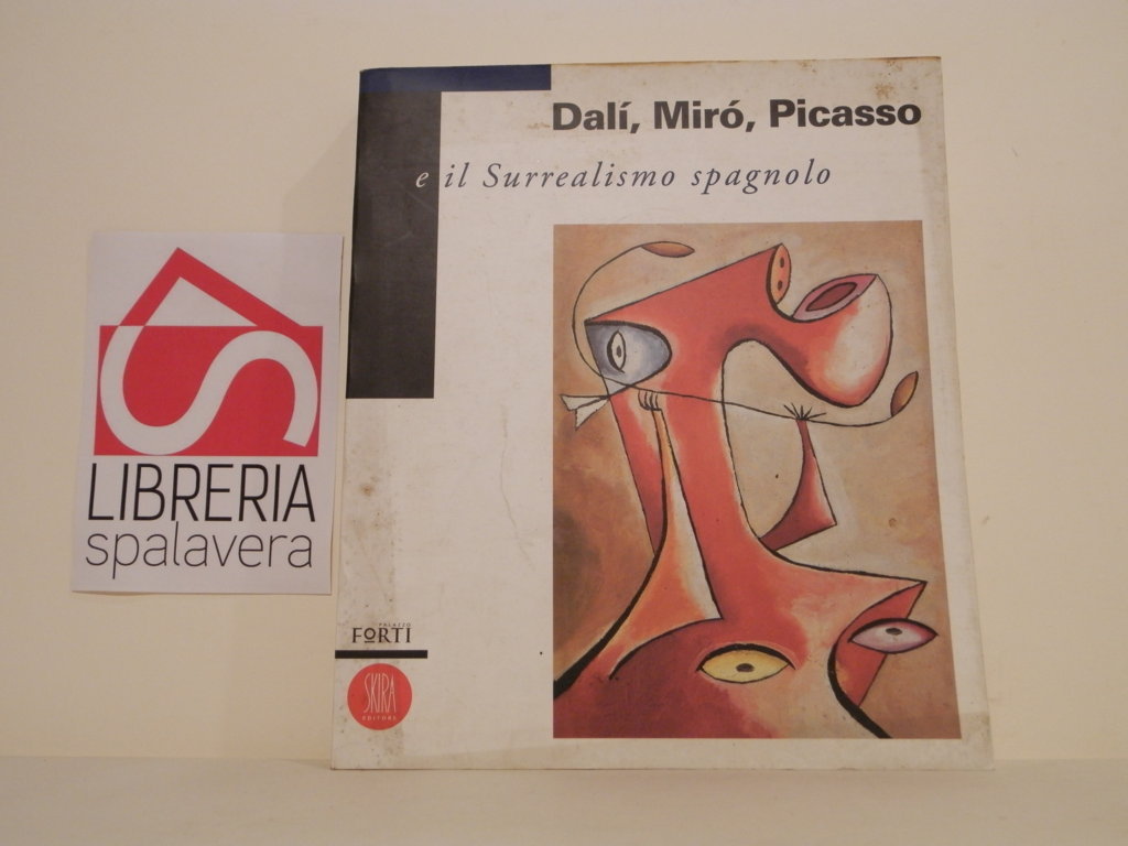 Dali, Miro, Picasso e il surrealismo spagnolo