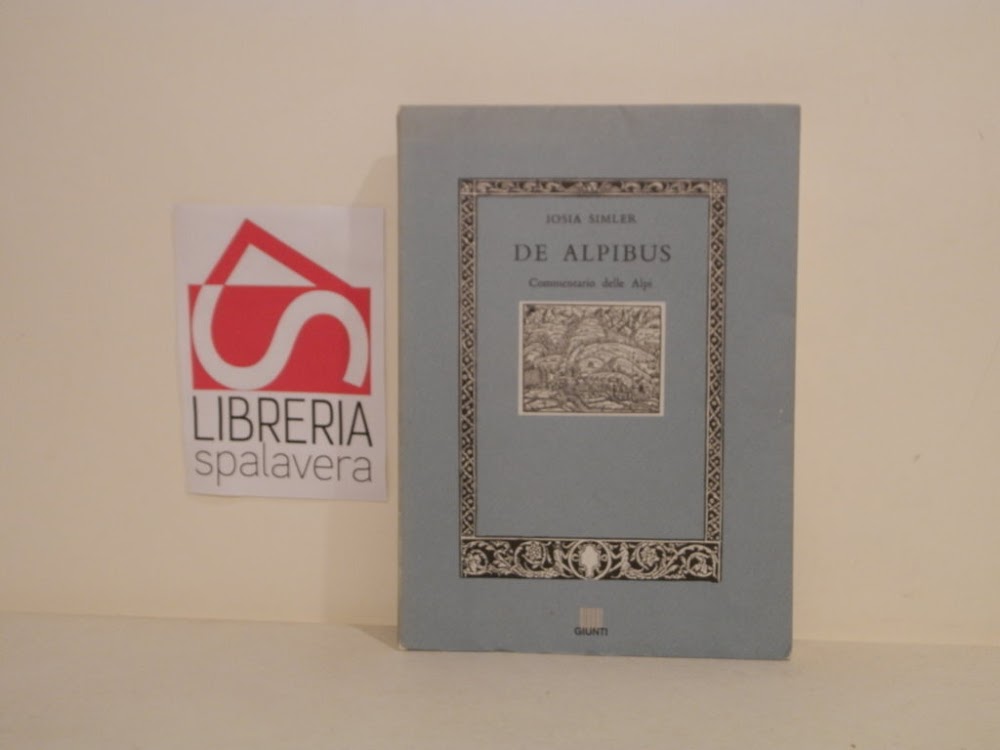De Alpibus : commentario delle Alpi