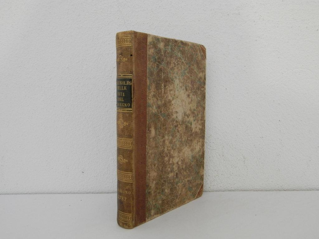 Delle arti del disegno discorsi del cav. Giosue Reynolds presidente …