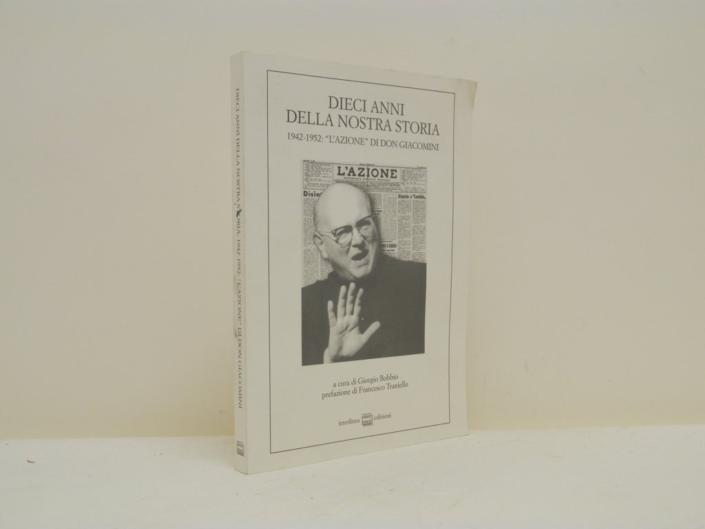 Dieci anni della nostra storia. 1942-1952: &amp;quot;L'Azione&amp;quot; di don Giacomini.