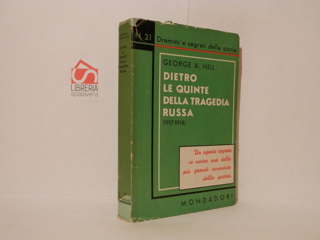 Dietro le quinte della tragedia russa (1917-1918). Un agente segreto …